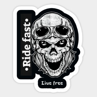 Ride Fast, Live Free,  Skull design t shirt Sticker